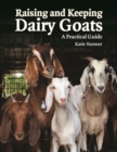 Raising and Keeping Dairy Goats: A Practical Guide - Book