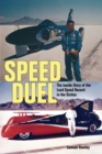 Speed Duel : The Inside Story of the Land Speed Record in the Sixties - eBook