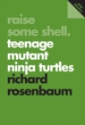 Raise Some Shell: Teenage Mutant Ninja Turtles - eBook
