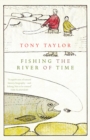 Fishing the River of Time : A Grandfather's Story - eBook