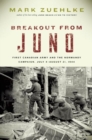 Breakout From Juno : First Canadian Army and the Normandy Campaign, July 4-August 21, 1944 - Book