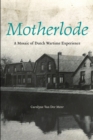 Motherlode : A Mosaic of Dutch Wartime Experience - Book
