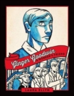Ginger Goodwin : A Worker's Friend - Book