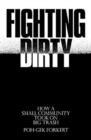 Fighting Dirty : How a Small Community Took on Big Trash - Book