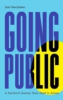 Going Public : A Survivor's Journey from Grief to Action - Book