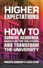 Higher Expectations : How to Survive Academia, Make It Better for Others, and Transform the University - Book