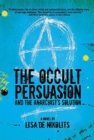 The Occult Persuasion and the Anarchist's Solution - Book