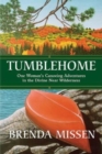 Tumblehome : One Woman's Canoeing Adventures in the Divine Near-Wilderness - Book