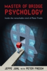 Master of Bridge Psychology : Inside the Remarkable Mind of Peter Fredin - Book