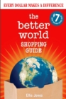 The Better World Shopping Guide: 7th Edition : Every Dollar Makes a Difference - eBook