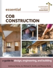 Essential Cob Construction : A Guide to Design, Engineering, and Building - eBook