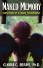 Naked Memory: Confessions of a Sexual Revolutionary - eBook