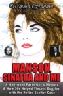 Manson, Sinatra and Me: A Hollywood Party Girl`s Memoir and How She Helped Vincent Bugliosi with the Helter Skelter Case - eBook