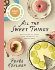 All the Sweet Things : Baked Goods and Stories from the Kitchen of SweetSugarbean - Book