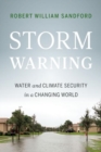 Storm Warning : Water and Climate Security in a Changing World - Book