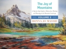 The Joy of Mountains : A Step-by-Step Guide to Watercolor Painting and Sketching in Western Mountain Parks - Book