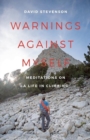Warnings Against Myself : Meditations on a Life in Climbing - Book