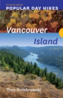 Popular Day Hikes: Vancouver Island - Revised & Updated : Vancouver Island - Revised & Updated - Book