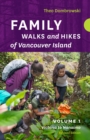 Family Walks and Hikes of Vancouver Island — Revised Edition: Volume 1 : Victoria to Nanaimo - Book