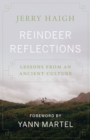 Reindeer Reflections : Lessons from an Ancient Culture - Book
