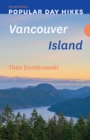 Popular Day Hikes: Vancouver Island — Revised Edition - Book