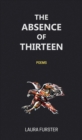 The Absence of Thirteen : Poems - Book