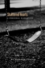 Shattered Hearts : A Personal Narrative - Book