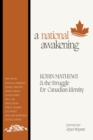 A National Awakening : Robin Mathews &amp; the Struggle for Canadian Identity - eBook