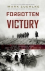 Forgotten Victory : First Canadian Army and the Cruel Winter of 1944-45 - Book