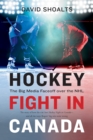 Hockey Fight in Canada : The Big Media Faceoff over the NHL - Book