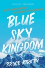 Blue Sky Kingdom : A Family Journey to the Heart of the Himalaya - eBook