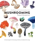 Mushrooming : The Joy of the Quiet Hunt - An Illustrated Guide to the Fascinating, the Delicious, the Deadly and the Strange - eBook