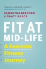 Fit at Mid-Life : A Feminist Fitness Journey - eBook