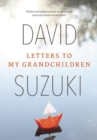 Letters to My Grandchildren : Wisdom and Inspiration from One of the Most Important Thinkers on the Planet - Book