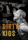 Dirty Kids : Chasing Freedom with America's Nomads - eBook