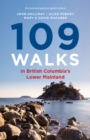 109 Walks in British Columbia's Lower Mainland - Book