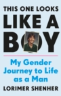 This One Looks Like a Boy : My Gender Journey to Life as a Man - Book