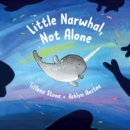 Little Narwhal, Not Alone - Book