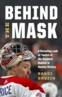 Behind the Mask : A Revealing Look at a Dozen of the Greatest Goalies in Hockey History - Book