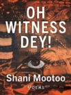 Oh Witness Dey! - Book