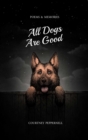 All Dogs Are Good : Poems &amp; Memories - eBook