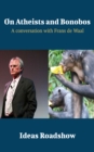 On Atheists and Bonobos - A Conversation with Frans de Waal - eBook