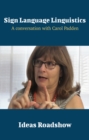 Sign Language Linguistics - A Conversation with Carol Padden - eBook