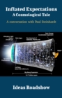 Inflated Expectations: A Cosmological Tale - A Conversation with Paul Steinhardt - eBook