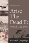 Arise The Dead II Volume 15 : World War Two - Book