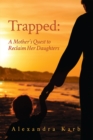 Trapped Volume 18 : A Mother's Quest to Reclaim Her Daughters - Book