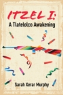 Itzel I : A Tlatelolco Awakening - Book