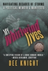 My Whirlwind Lives : Navigating Decades of Storms - a Memoir & Manifesto - Book