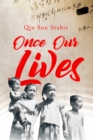 Once Our Lives : Life, Death and Love in the Middle Kingdom - Book