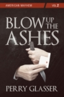 Blow Up the Ashes : Vol. 2 - Book